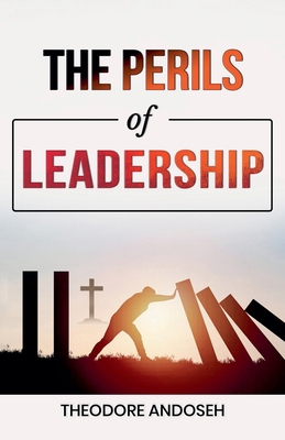 The Perils of Leadership            Book Cover