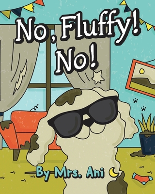 No, Fluffy! No! 0999293273 Book Cover
