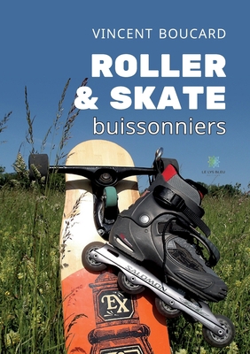 Roller et skate buissonniers [French] B0CH992ZCC Book Cover