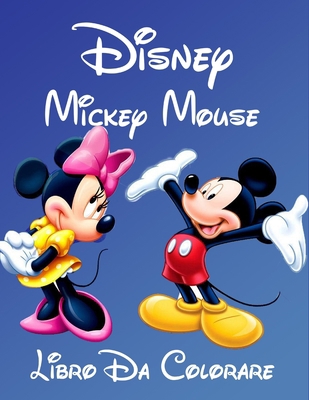 Disney Mickey Mouse Libro Da colorare: 50 divertenti pagine da colorare su Topolino per bambini: nuove e ultime pagine di alta qualità e premium. (Italian Edition) B08KBKZ9KN Book Cover