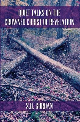 Quiet Talks on the Crowned Christ of Revelation 1478377836 Book Cover