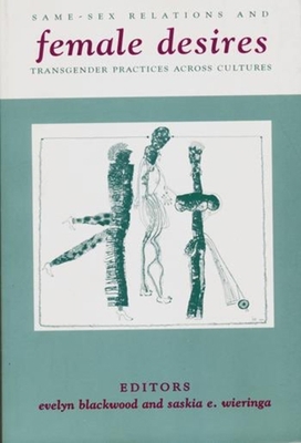 Female Desires: Same-Sex Relations and Transgen... 0231112610 Book Cover
