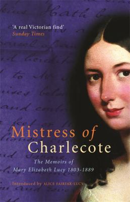 Mistress of Charlecote : The Memoirs of Mary El... 0752849301 Book Cover