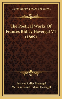 The Poetical Works of Frances Ridley Havergal V... 1164419706 Book Cover