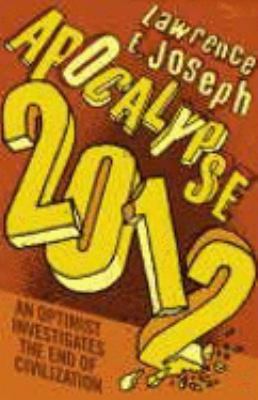 Apocalypse 2012: An Investigation Into Civiliza... 0007227388 Book Cover