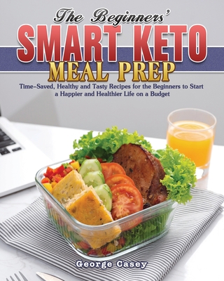 The Beginners' Smart Keto Meal Prep 1801242704 Book Cover