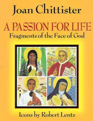 A Passion for Life: Fragments of the Face of God 1570753180 Book Cover