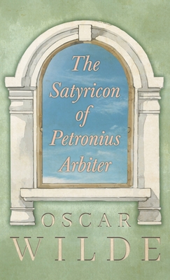 The Satyricon of Petronius Arbiter 1446512908 Book Cover