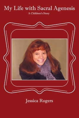 My Life with Sacral Agenesis: A Children's Story B093WMPGCM Book Cover