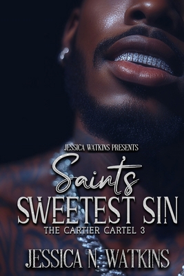 The Cartier Cartel 3: Saint's Sweetest Sin B0FBKHZGXT Book Cover