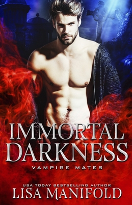 Immortal Darkness: A STANDALONE Vampire Romance 1945878177 Book Cover