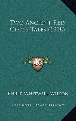 Two Ancient Red Cross Tales (1918) 116883032X Book Cover