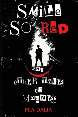 Smile So Red and Other Tales of Madness B0CQZ89JF1 Book Cover