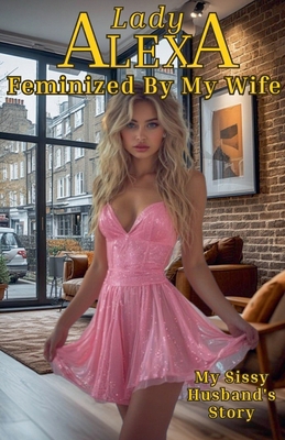 Feminized By My Wife B0FZ8PZ1R7 Book Cover