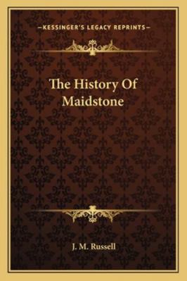 The History Of Maidstone 1163298131 Book Cover
