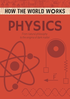 How the World Works: Physics: From Natural Phil... 1838575553 Book Cover