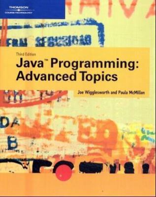 Java Programming: Advanced Topics, Third Edition 0619159685 Book Cover