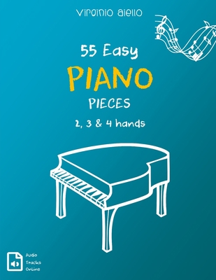 55 Easy Piano Pieces 2, 3 & 4 hands B083XTH7M6 Book Cover