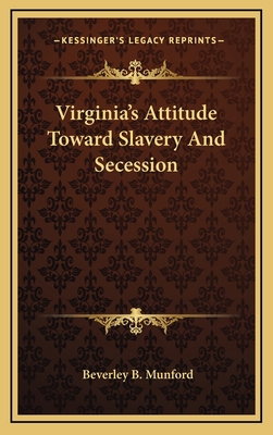 Virginia's Attitude Toward Slavery and Secession 1163646288 Book Cover