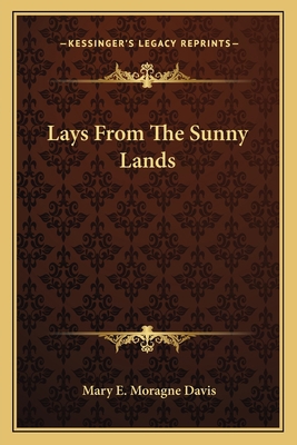 Lays From The Sunny Lands 1163765678 Book Cover