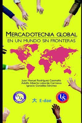 Mercadotecnia Global: En Un Mundo Sin Fronteras [Spanish] 6079607387 Book Cover