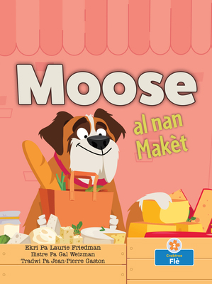 Moose Al Nan Makèt (Moose at the Market) [Haitian French Creole] 1039621872 Book Cover