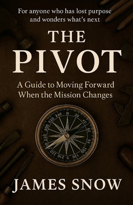 The Pivot - A Guide to Moving Forward When the ... B0FMC4G57N Book Cover