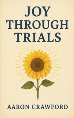 Joy Through Trials B0G4VK5VBD Book Cover