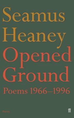 Opened Ground: Poems 1966-1996 0571194931 Book Cover