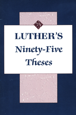 Luthers Ninety Five Theses 0800612655 Book Cover