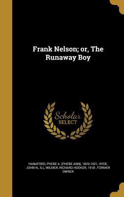 Frank Nelson; or, The Runaway Boy 1362619744 Book Cover