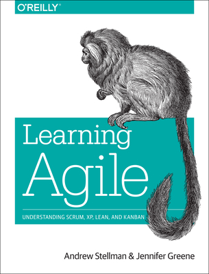 Learning Agile: Understanding Scrum, Xp, Lean, ... 1449331920 Book Cover