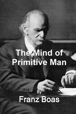 The Mind of Primitive Man 0557368642 Book Cover