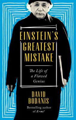 Einstein's Greatest Mistake: The Life of a Flaw... 0349142025 Book Cover