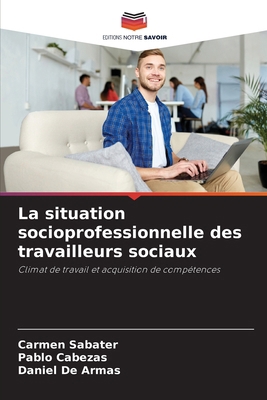 La situation socioprofessionnelle des travaille... [French] 620705914X Book Cover