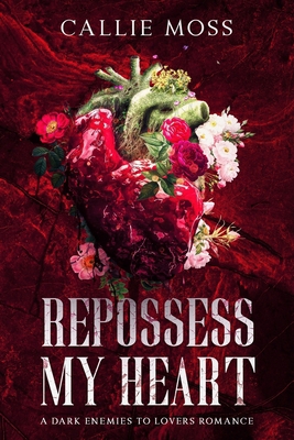 Repossess My Heart: A Dark Enemies to Lovers Ro... B0CGKNSHPS Book Cover