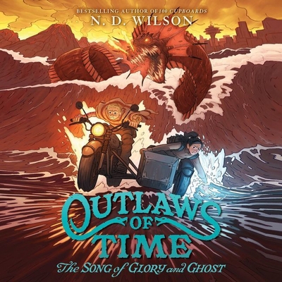 Outlaws of Time #2: The Song of Glory and Ghost 1538412268 Book Cover