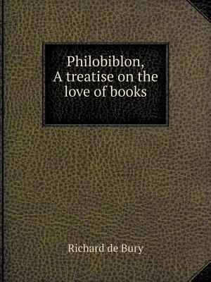 Philobiblon, a treatise on the love of books 5519081727 Book Cover