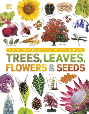 Trees, Leaves, Flowers and Seeds: A visual ency... 0241339928 Book Cover