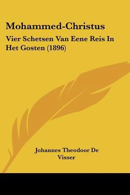 Mohammed-Christus: Vier Schetsen Van Eene Reis ... [Chinese] 1120648327 Book Cover