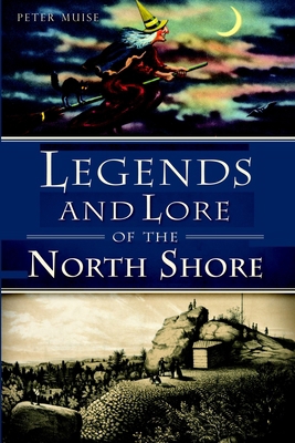 Legends and Lore of the North Shore 162619517X Book Cover