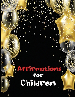 Affirmations for Children: Positive self-talk f... 1674933118 Book Cover