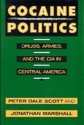 Cocaine Politics: Drugs, Armies, and the CIA in... 0520073126 Book Cover
