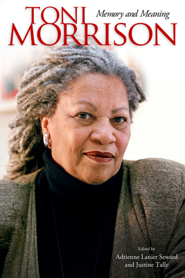 Toni Morrison: Memory and Meaning 1628460199 Book Cover