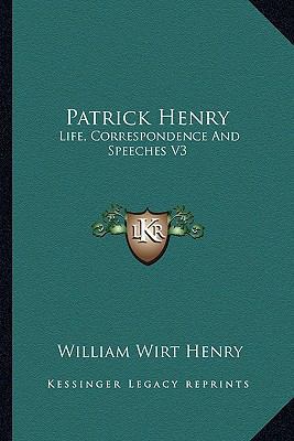 Patrick Henry: Life, Correspondence And Speeche... 1162965169 Book Cover