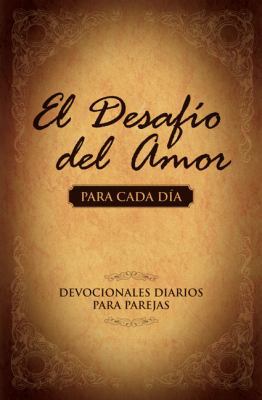 El Desafío del Amor Para Cada Día: Devocionales... [Spanish] 1433669285 Book Cover