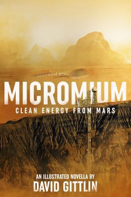 Micromium: Clean Energy from Mars 0988263556 Book Cover