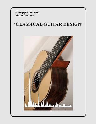 Classical Guitar Design 1533495890 Book Cover