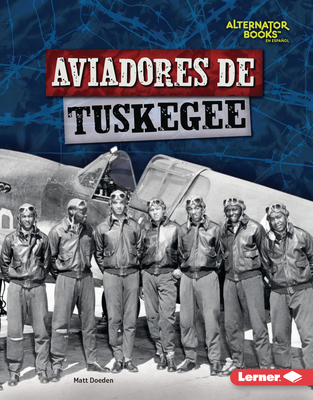 Aviadores de Tuskegee (Tuskegee Airmen) [Spanish] 1728477301 Book Cover