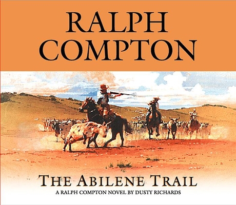 The Abilene Trail: A Ralph Compton Novel by Dus... 1565118081 Book Cover